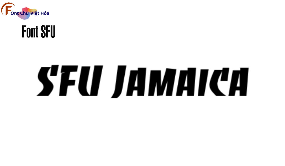 Font SFU Jamaica Việt Hóa - Fonts Chữ Việt Hóa