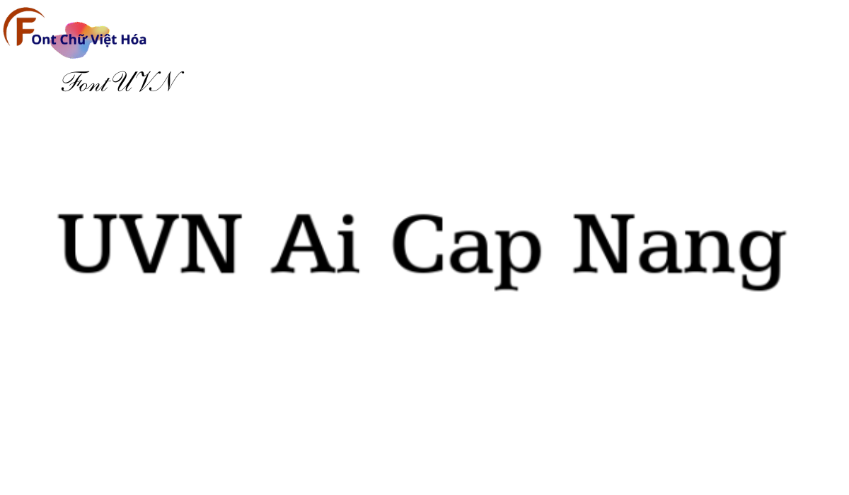 Font UVN Ai Cap Nang