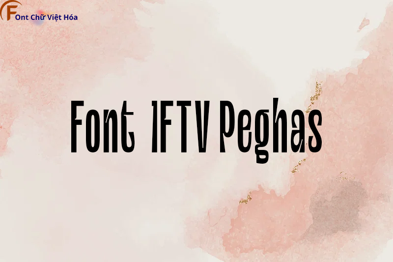 Tải Font 1FTV Peghas Việt Hóa